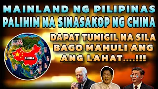 MAINLAND ng Pinas PALIHIM na SINASAKOP ng China! Buti na lang napapaligiran na sila ng U.S. & Allied