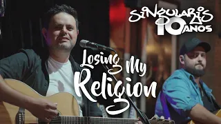 Losing My Religion - SingulariS 10 Anos