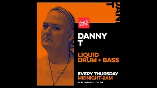 danny-T - The Liquid Drum & Bass Show on Feel It Radio - 29th April 2022