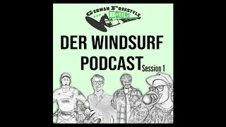 German Freestyle Battles Windsurf Podcast Session Pt.1 - Alles und nichts