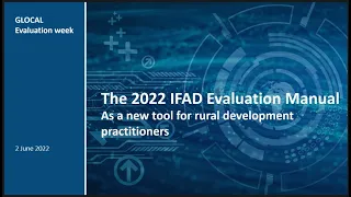 The 2022 IFAD Evaluation Manual as a new tool for rural development practitioners