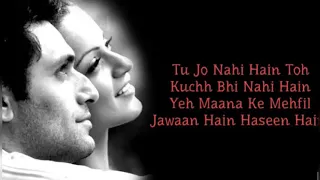 Tu Jo Nahi Hain Toh Kuch Bhi Nahi Hain - The Heart-touching Song....