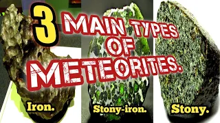 3 Main types of Meteorites.|| Types of meteorites. #meteor #meteorite