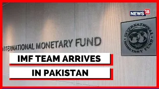 IMF Team Arrives In Pakistan To Discuss Ninth Review | Pakistan Economic Crisis Updates | News18