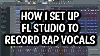 MY FL STUDIO SETUP FOR RECORDING RAP VOCALS