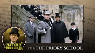 EP18 - The Priory School - The Jeremy Brett Sherlock Holmes Podcast