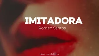 Imitadora - Romeo Santos, letra