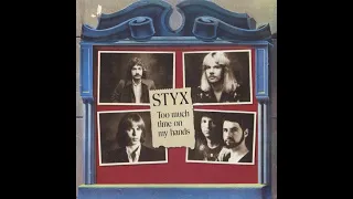 Styx - Too Much Time On My Hands (1981)