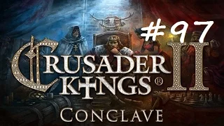 Let's Play Crusader Kings 2 - Restore the Roman Empire - Part 97