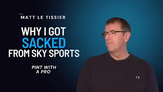 WHY MATT LE TISSIER GOT SACKED FROM SKY SPORTS | PINT WITH A PRO