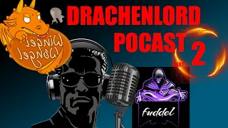 Drachenlord Podcast part 2! Mit Wingel Wongel, Fuddel und Arnidegger