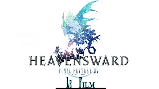 Final Fantasy XIV : Heavensward - Film Complet - HD -VF (Non commenté)