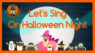 Let's Sing On Halloween Night | Halloween Song for Kids | The Singing Walrus