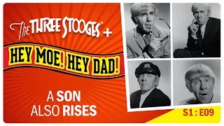 THREE STOOGES Documentary: Hey Moe! Hey Dad! Ep. 9: A Son Also Rises