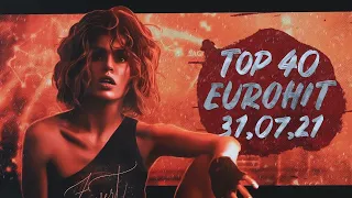 Еврохит Топ 40 Лучшее За Неделю 31 Июля 2021 Года - Европа Плюс