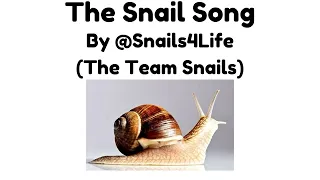 The Snail Song!