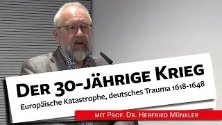 Der dreißigjährige Krieg: Eine europäische Katastrophe - Prof. Münkler, 15.04.2019