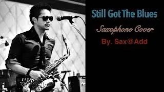 Still Got The Blues - gary moore  Saxophone Cover