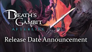 Death's Gambit: Afterlife - Release Date Announcement