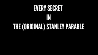 Every Secret In The (Original) Stanley Parable (Remade/Updated) Easter Eggs, Achievements, Etc