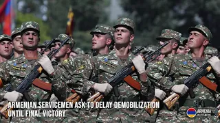 Armenian servicemen ask to delay demobilization until final victory - Armenia in the News