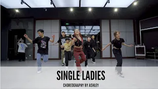 Beyoncé  - Single Ladies｜Choreography by Ashley