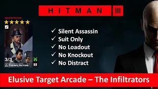 HITMAN 3 I  Elusive Target Arcade I The Infiltrators 1-3 I SASO I No Loadout I No KO I NO Distract