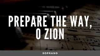 Prepare the Way, O Zion - Soprano