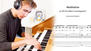 MEDITATION on 'Of the Father's Love Begotten' (Divinum Mysterium) - Hauptwerk Organ Music - Paul Fey