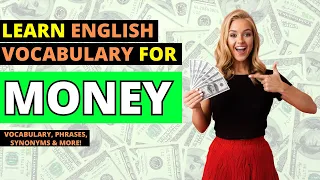 💰 Learn Money Vocabulary in English - Phrases, Synonyms, Vocabulary Plus lots more!
