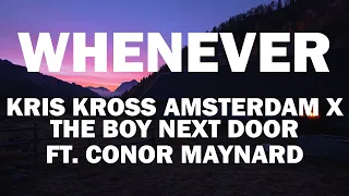 Kris Kross Amsterdam x The Boy Next Door ft. Conor Maynard - Whenever [Audio + Lyrics]