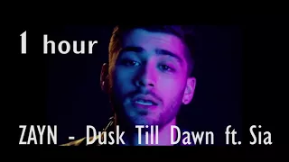 ZAYN - Dusk Till Dawn ft. Sia 1 hour (one  hour)