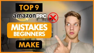 Top 9 Amazon PPC Mistakes That Are Losing Money & Tips To Fix Them!