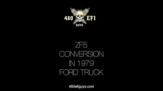 460 EFI Guys : ZF5 Conversion in 1979 Ford Truck