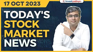 Today's Stock Market News - 17 Oct 2023 | Aaj ki Taaza Khabar | Parimal Ade