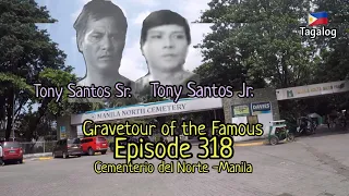 Gravetour of the Famous E318ph | Tony Santos Sr. & Tony Santos Jr. | Manila North Cemetery