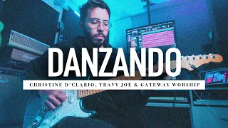 DANZANDO - Christine D'Clario, Travy Joe & Gateway Worship - Guitar Cover ► Sebas Mora