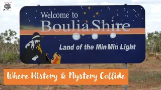 BOULIA:  Where History & Mystery Collide | The Land of the Min Min Light