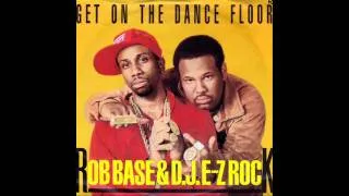 Rob Base & DJ E-Z Rock - Get On The Dance Floor (E-Z Rockin' Bonus Beats)