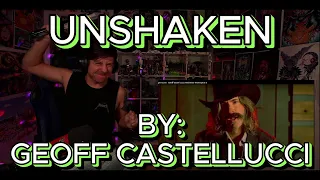 DAMN HIM AND HIS BASS NOTES!!!!!!!!!!!!! Blind reaction to Geoff Castellucci - Unshaken