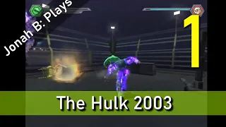 The Hulk 2003 Gameplay Walkthrough Part 1