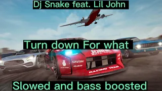 DJ Snake Lil John Turn Down For What Slowed Bass boosted