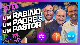 PASTOR RODRIGO SILVA, RABINO SANY E PADRE JOÃOZINHO - Inteligência Ltda. Podcast #283