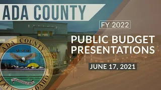 Ada County FY22 Budget Presentations – June 17, 2021