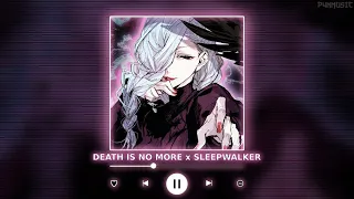 DEATH IS NO MORE x SLEEPWALKER || [P4nMusic TIKTOK MASHUP]