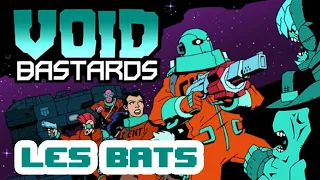 Les Bats - Void Bastards