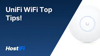 UniFi WiFi Top Tips