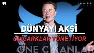 DÜNYAYI AKSİ OLİGARKLAR MI YÖNETİYOR?