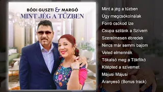 Bódi Guszti & Margó - Mint jég a tűzben (teljes album  hivatalos)