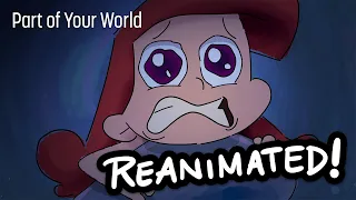 Part of Your World REANIMATED! (2 of 2)